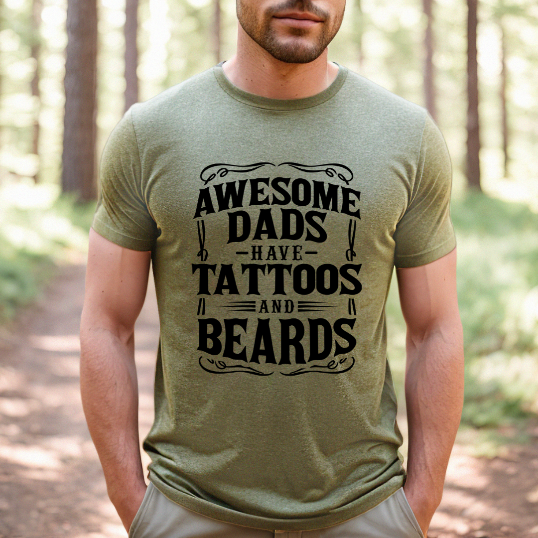 Awesome Dads Have Tattoos And Beards Tee