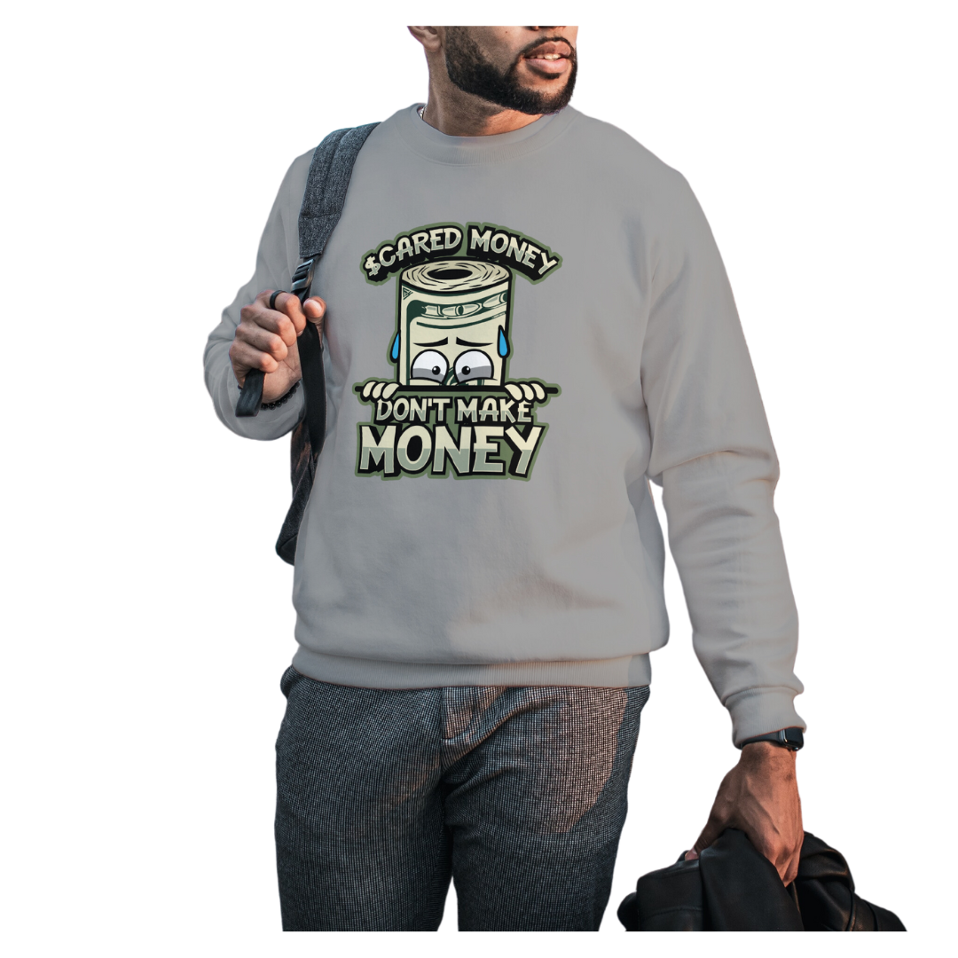 Scared Money don't Make Money Sweater