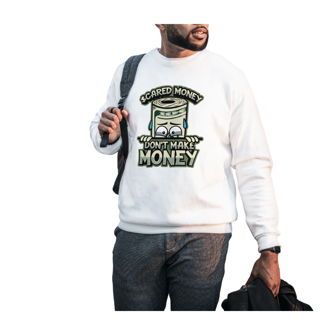 Scared Money don't Make Money Sweater