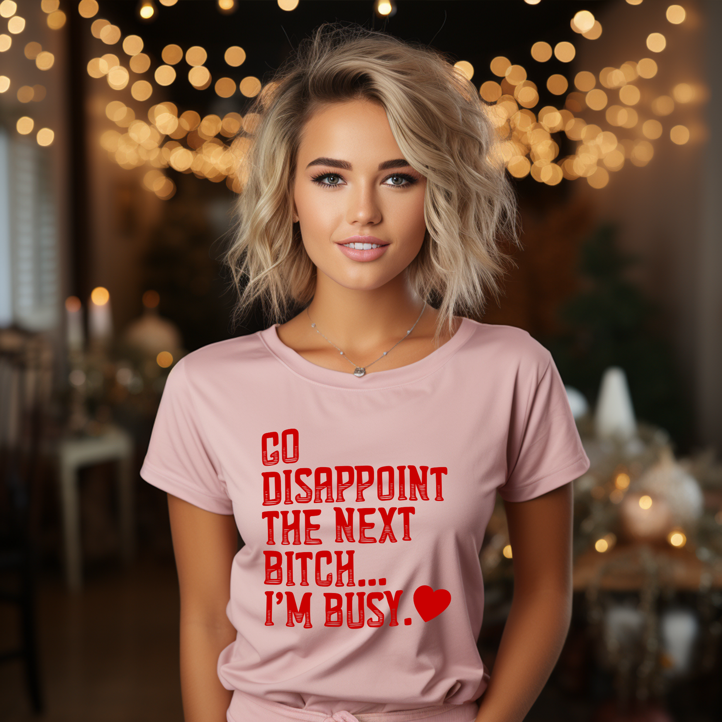 Go Disappoint the next Bitch, I'm Busy T-shirt