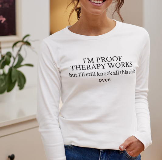 I'm Proof Therapy Works Shirt