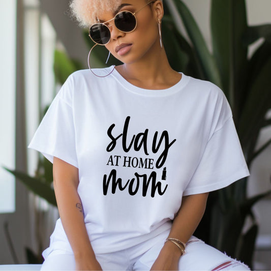 Slay AT HOME MOM Comfortable Casual Shortsleeve Tee