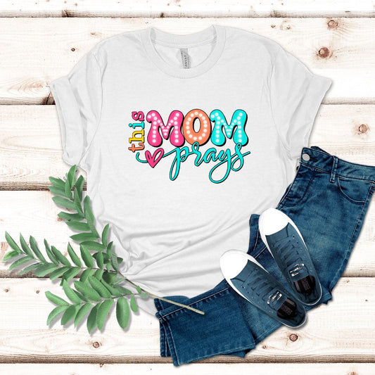 this MOM prays Casual Comfort Shortsleeve Tee