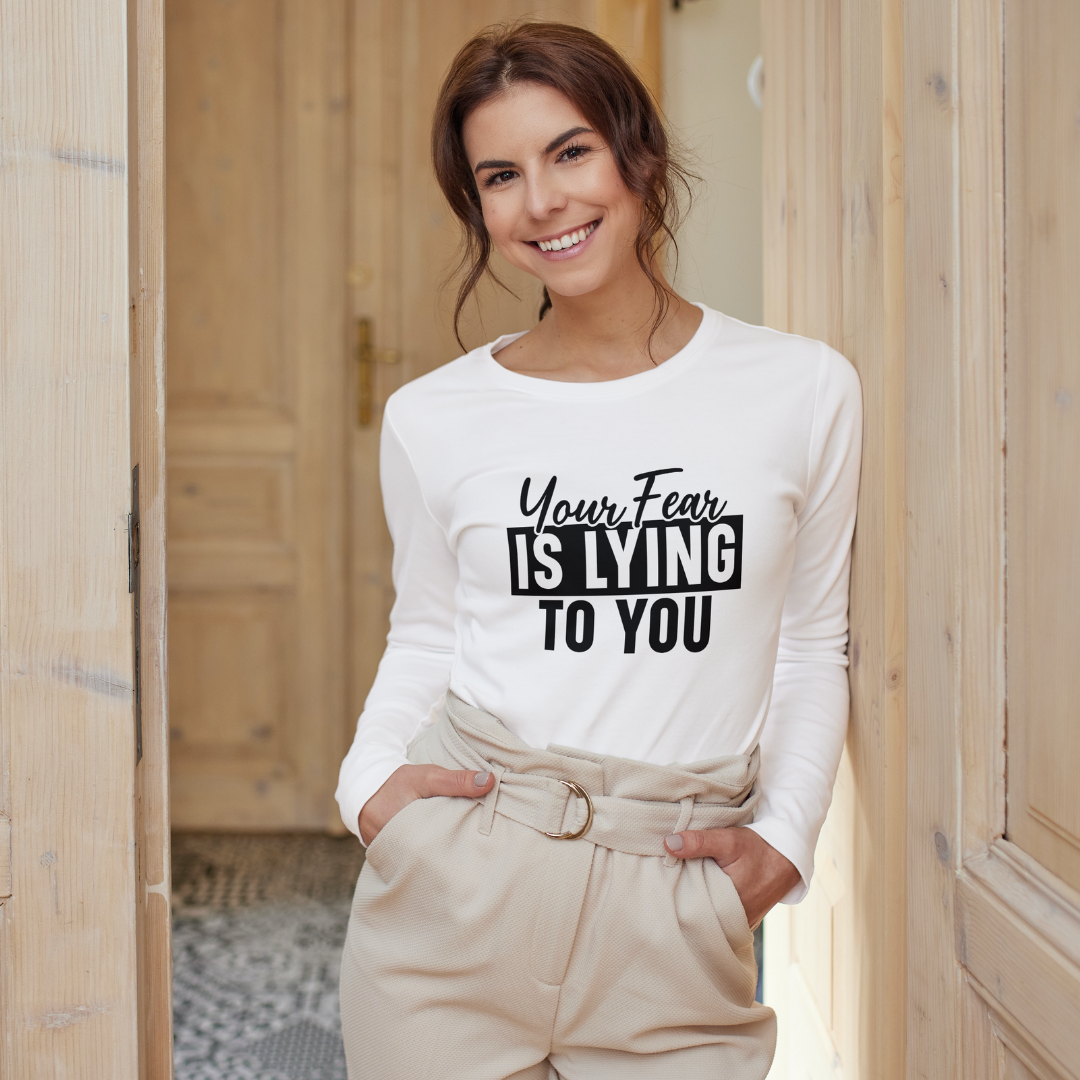 Your Fear is Lying to You Long sleeve Tee